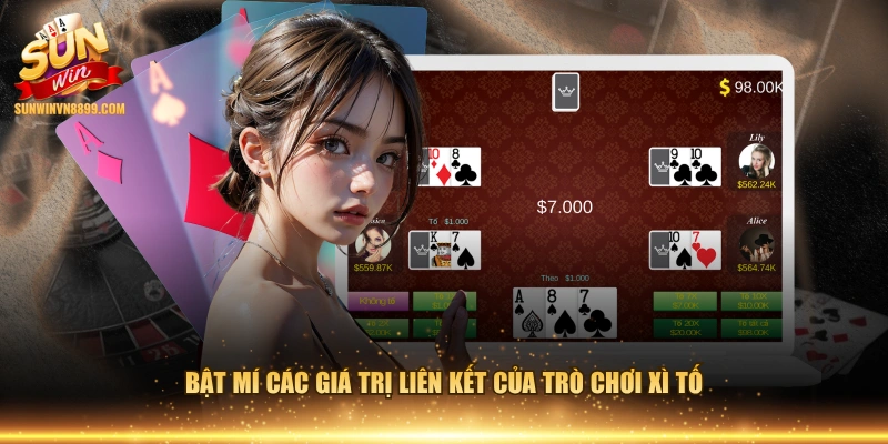 Bật mí các giá trị liên kết của trò chơi Xì Tố
