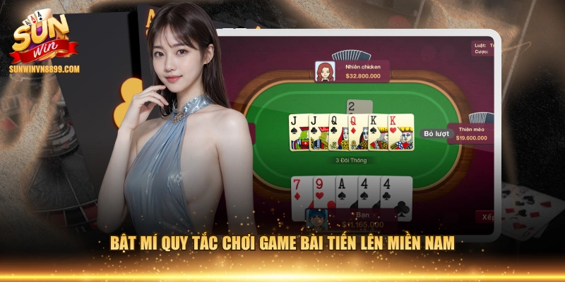 Bật mí quy tắc chơi game bài Tiến lên miền Nam