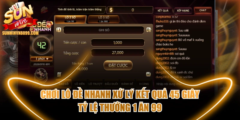 Chơi Lô Đề Nhanh Xử Lý Kết Quả 45 Giây, Tỷ Lệ Thưởng 1 Ăn 99
