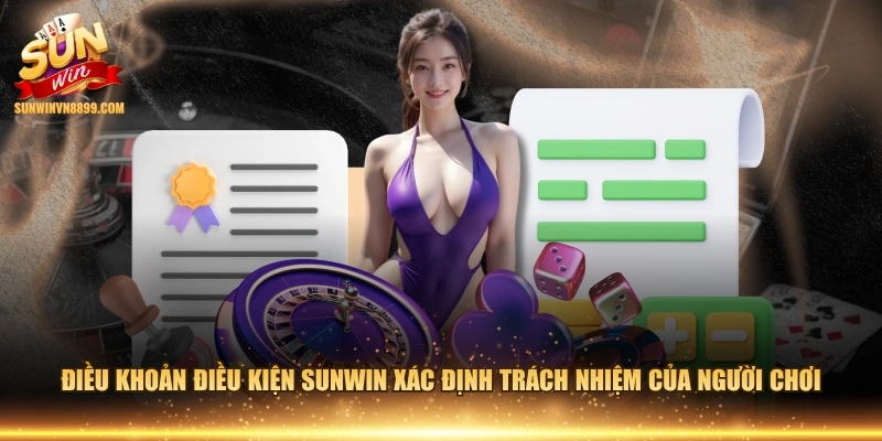 Điều khoản điều kiện SUNWIN xác định trách nhiệm của người chơi