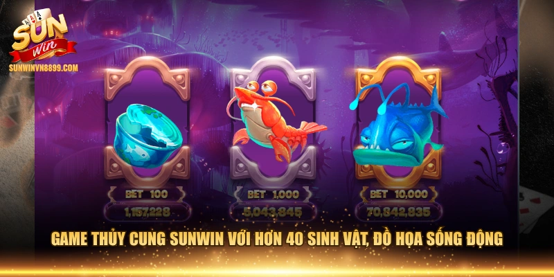 Game Thủy Cung SUNWIN với hơn 40 sinh vật, đồ họa sống động