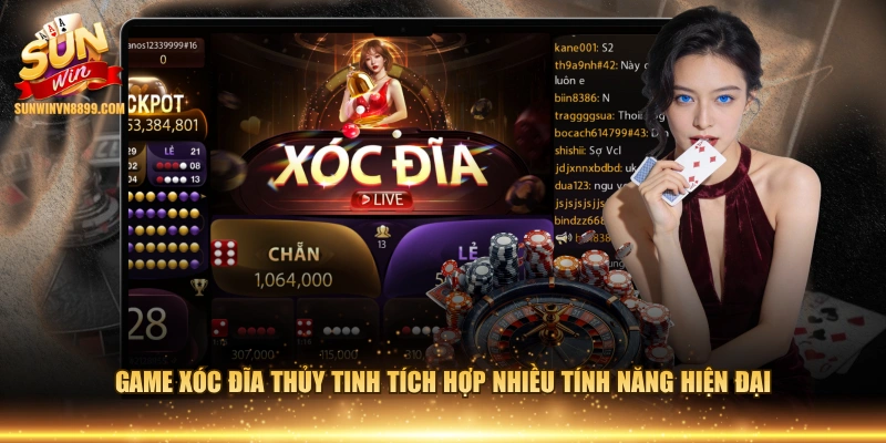 Game Xóc Đĩa Thủy Tinh tích hợp nhiều tính năng hiện đại