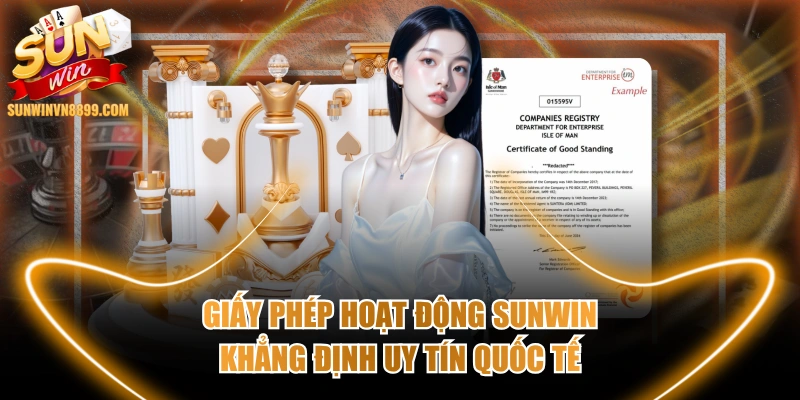 Giấy Phép Hoạt Động SUNWIN Khẳng Định Uy Tín Quốc Tế