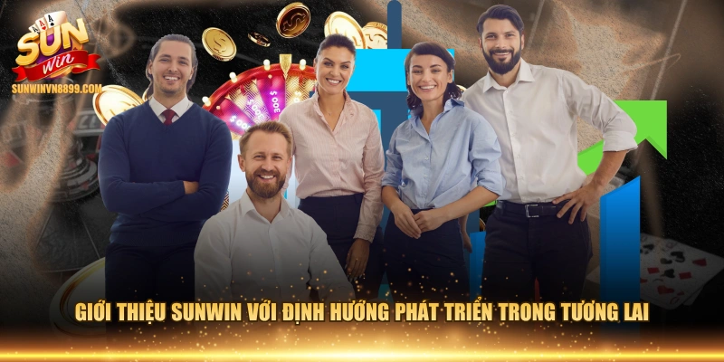 Giới thiệu SUNWIN với định hướng phát triển trong tương lai