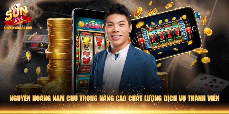 Nguyễn Hoàng Nam chú trọng nâng cao chất lượng dịch vụ thành viên
