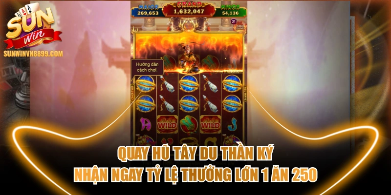 Quay Hũ Tây Du Thần Ký Nhận Ngay Tỷ Lệ Thưởng Lớn 1 Ăn 250