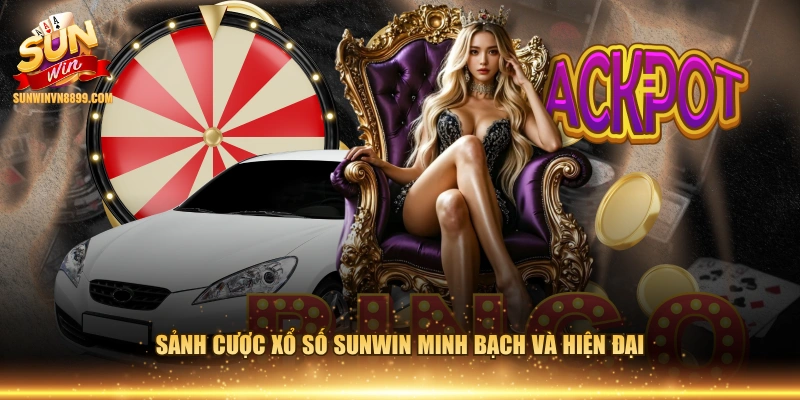Sảnh cược xổ số SUNWIN minh bạch và hiện đại